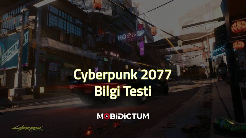 Cyberpunk 2077 Bilgi Testi