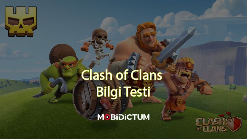 clash of clans bilgi testi,clash of clans quiz,clash of clans'ı ne kadar biliyorsun