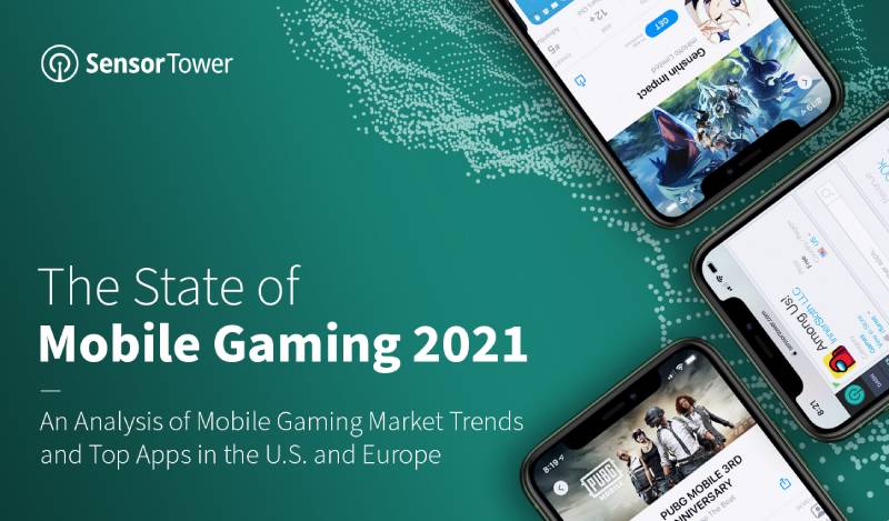 2021 mobile game report sensor tower