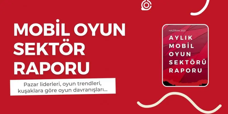 mobil oyun sektör raporu