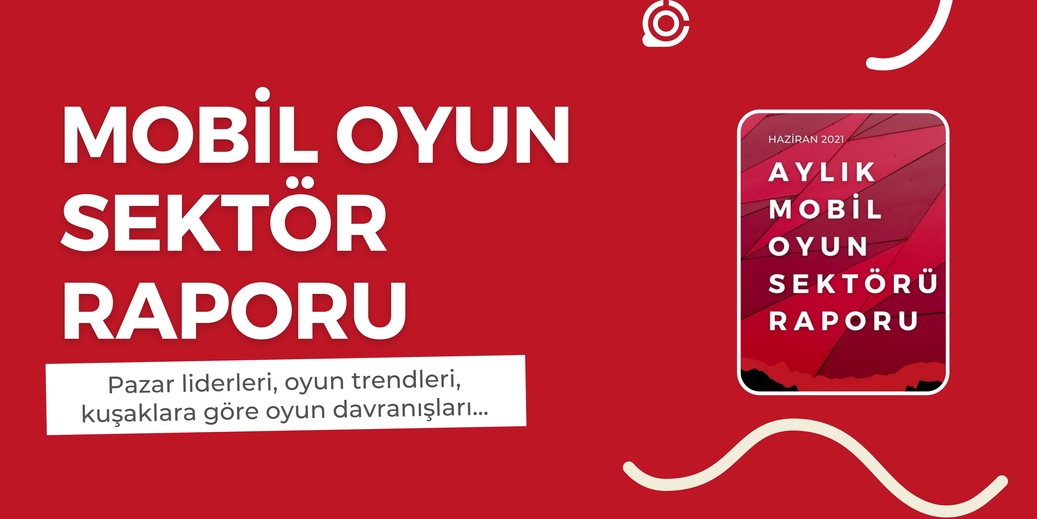 mobil oyun sektör raporu