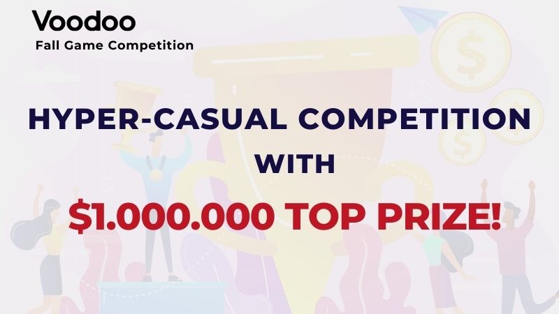 Voodoo announced its hyper-casual competition with a massive prize pool.