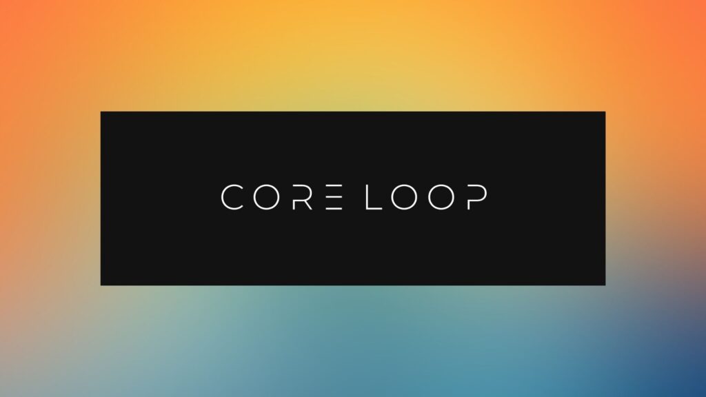 Core Loop