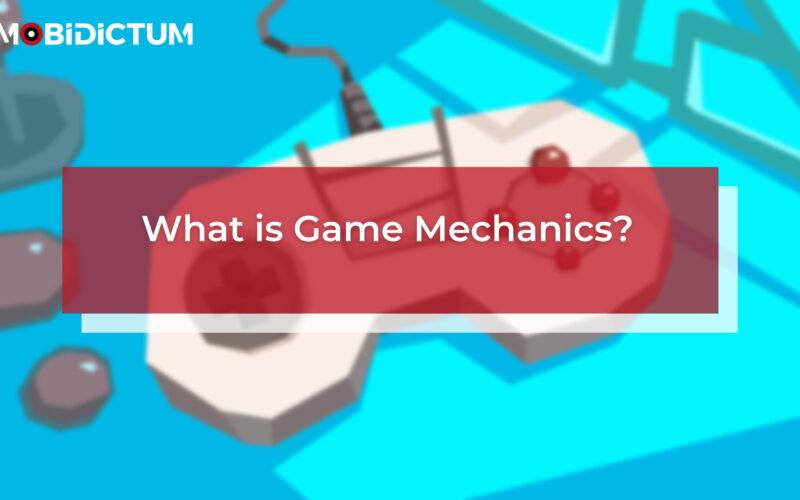 What is Game Mechanics