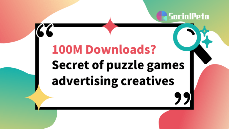 Secret of puzzle games advertising creatives