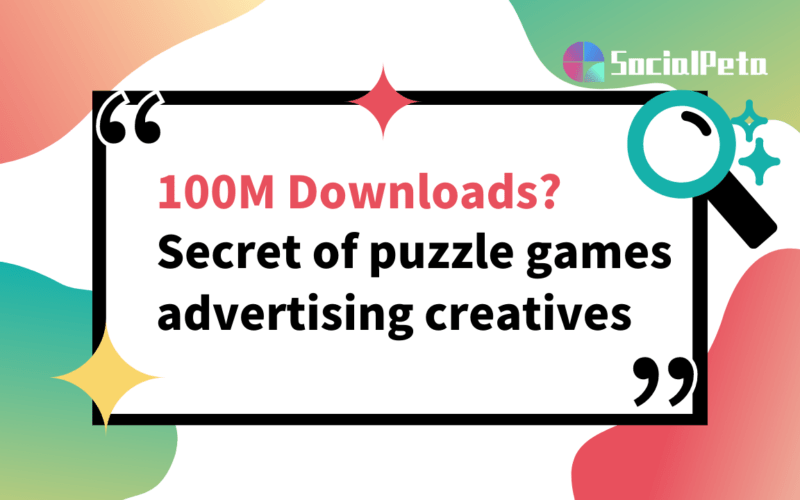 Secret of puzzle games advertising creatives