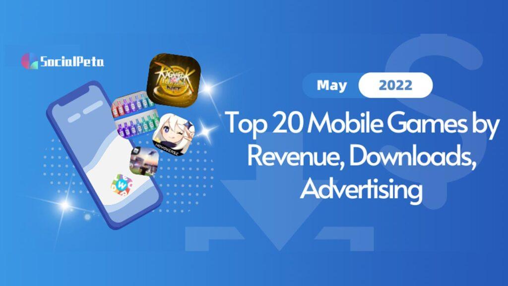 SocialPeta May 2022 Mobile Games Report