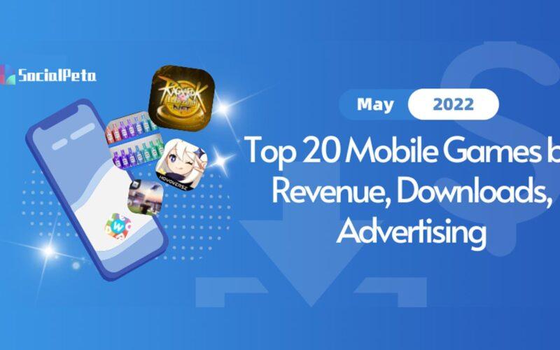 SocialPeta May 2022 Mobile Games Report
