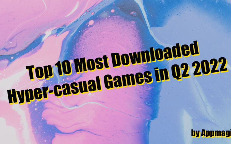 Q2 2022'de en çok indirilen 10 hyper-casual oyunu
