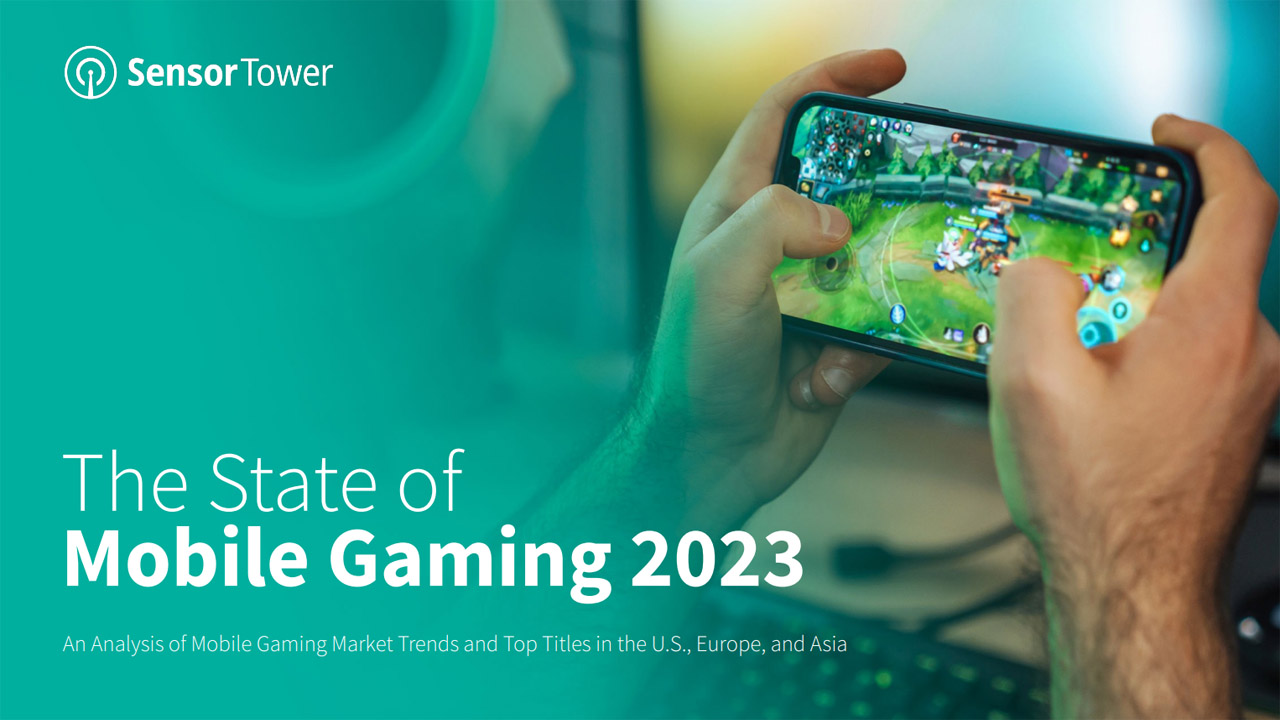 sensor tower's state of mobile gaming 2023 report