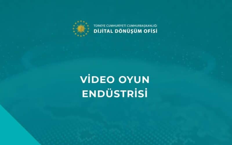 Cumhurbaşkanlığı Dijital Dönüşüm Ofisi Video Oyun Endüstrisi Raporu