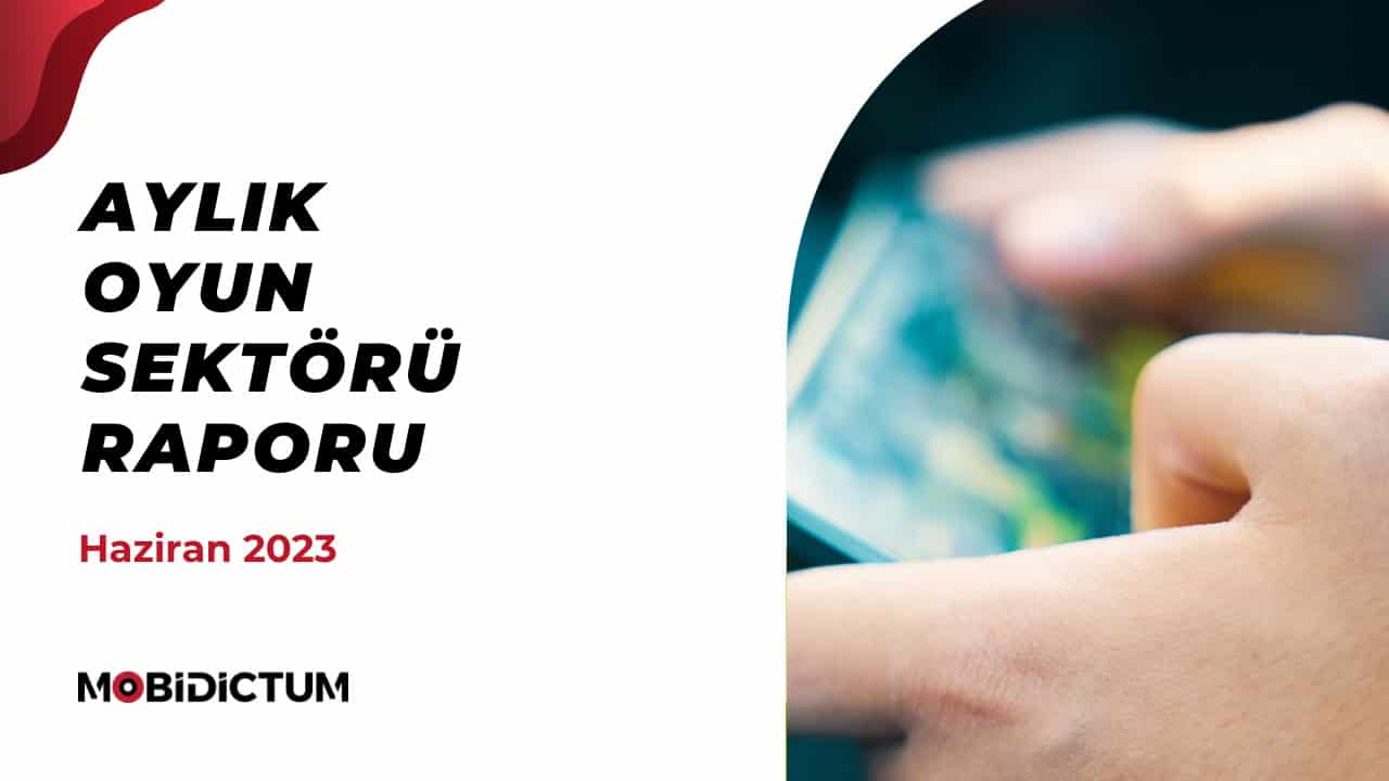 mobidictum aylık oyun sektörü raporu haziran 2023 kapağı.