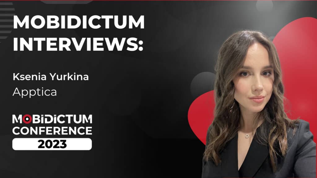 Mobidictum Interviews, Ksenia Yurkina of Apptica