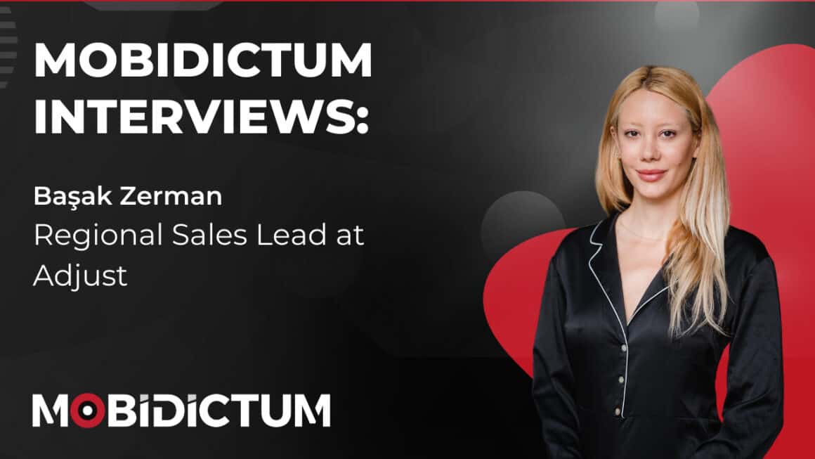 Mobidictum Interviews - Başak Zerman / Adjust | Game Industry News