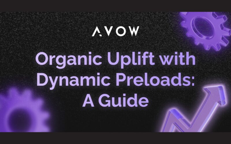AVOW logo on top middle area, and a purple colored text "organic uplift with dynamic preloads" on a black background, with a purple arrow going up as an illustration