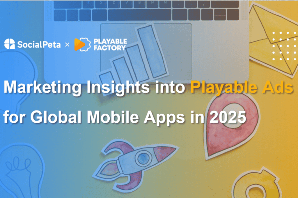 playable ads report by socialpeta and playable factory logos with "marketing insights into playable ads for global mobile apps in 2025" text