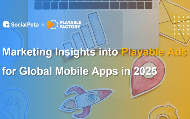 playable ads report by socialpeta and playable factory logos with "marketing insights into playable ads for global mobile apps in 2025" text