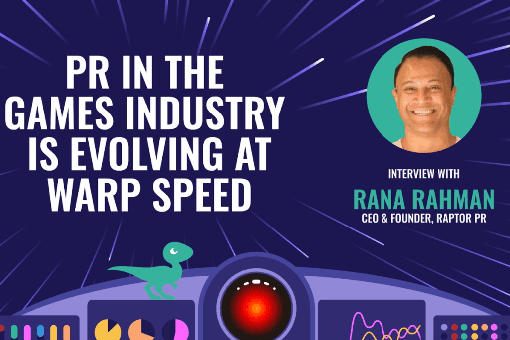 "PR in the games industry is evolving at warp speed" text on the left, on the right there is a picture of rana rahman, founder of raptor pr