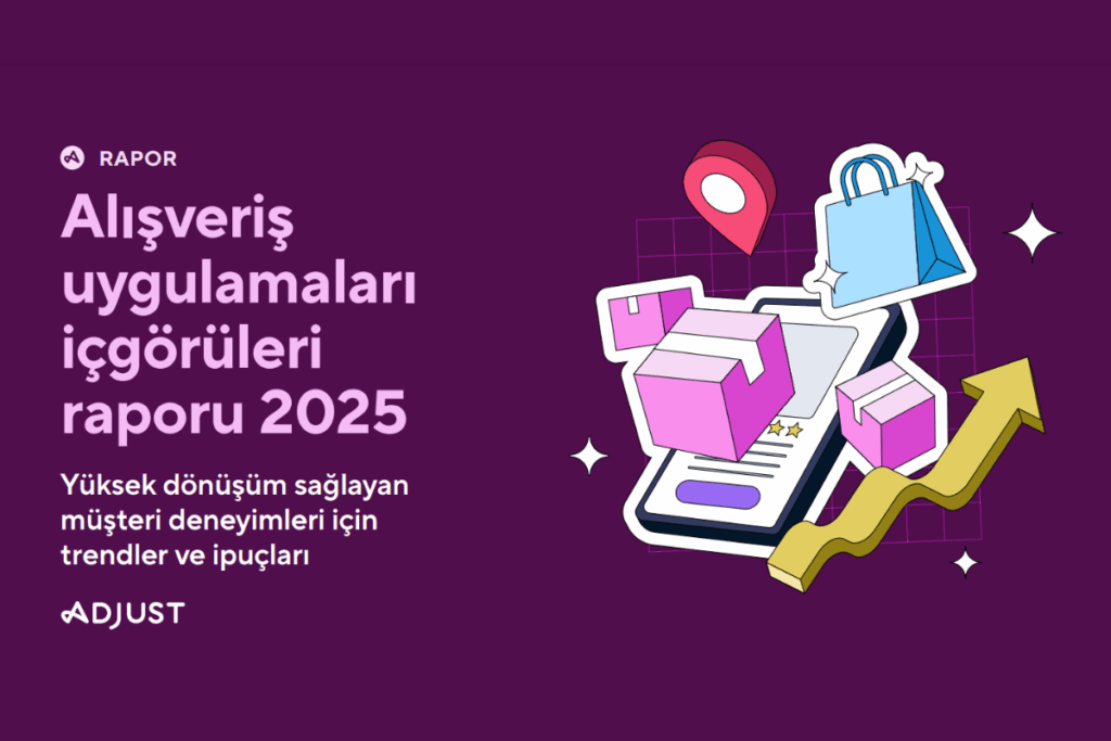 adjust alışveriş uygulamaları içgörüleri raporu 2025 görseli