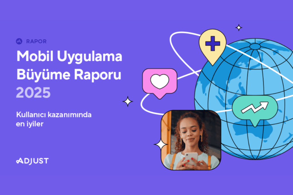 Adjust mobil uygulama büyüme raporu 2025 görseli